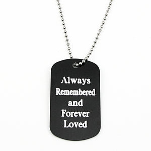 Always Remembered & Forever Loved- black aluminum dog tag pendant memorial necklace