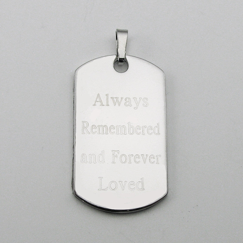 Always Remembered & Forever Loved- stainless steel dog tag pendant memorial pendant