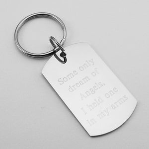 Some only dream of angels, I held one in my arms- stainless steel dog tag pendant memorial keychain
