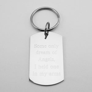 Some only dream of angels, I held one in my arms- stainless steel dog tag pendant memorial keychain